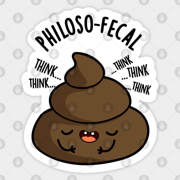 Philosop-fecal Funny Poop Pun Sticker by punnybone